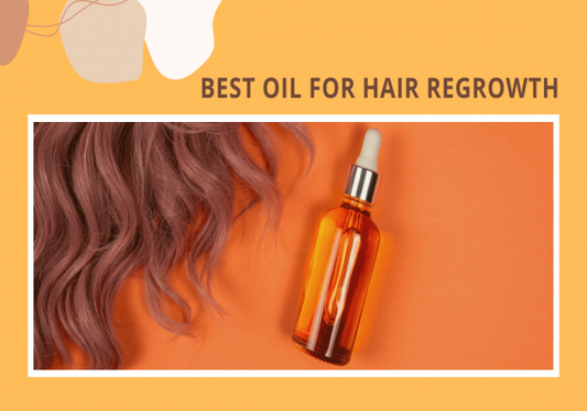 WHICH OIL IS BEST FOR HAIR REGROWTH?
