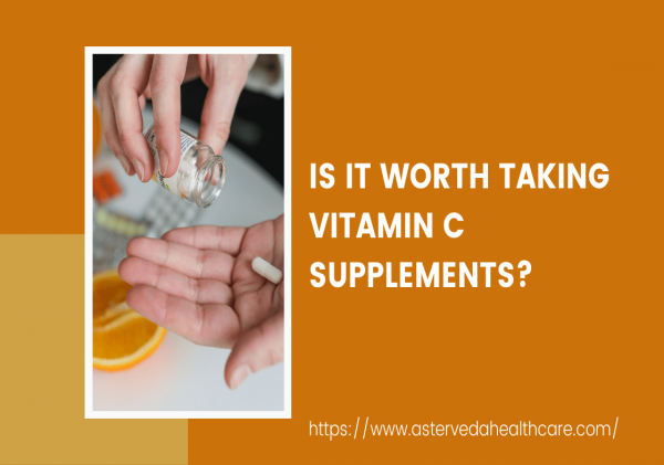 IS IT WORTH TAKING VITAMIN C SUPPLEMENTS?