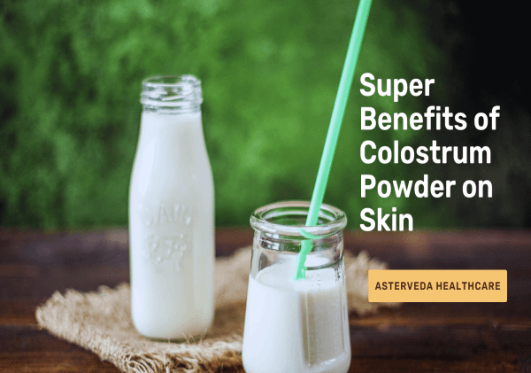 HOW DOES COLOSTRUM POWDER BENEFIT YOUR SKIN?