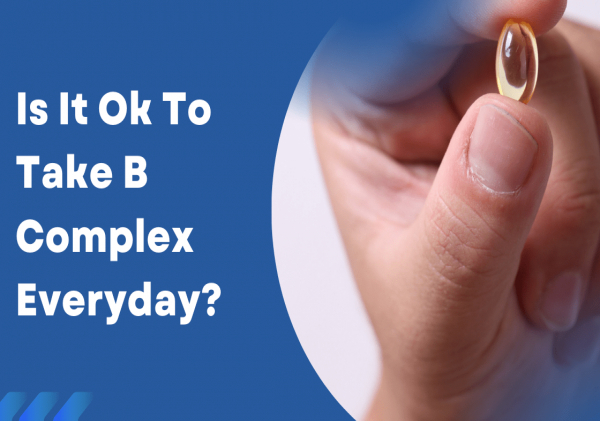 IS IT OK TO TAKE B COMPLEX EVERY DAY?