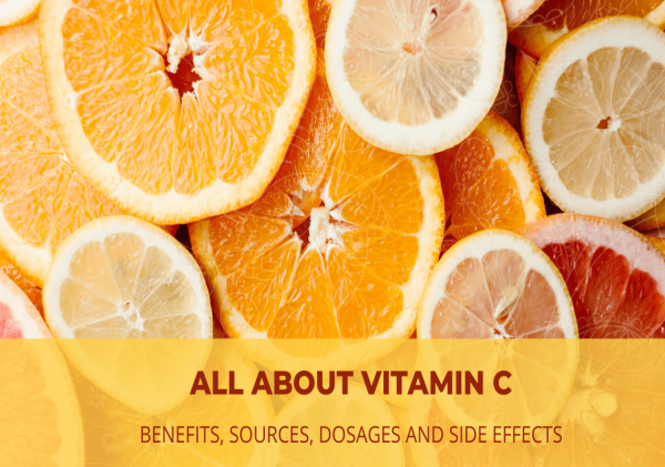 COMPLETE GUIDE TO VITAMIN C- HEALTH BENEFITS, BEST SOURCES, DOSAGES, AND SIDE EFFECTS